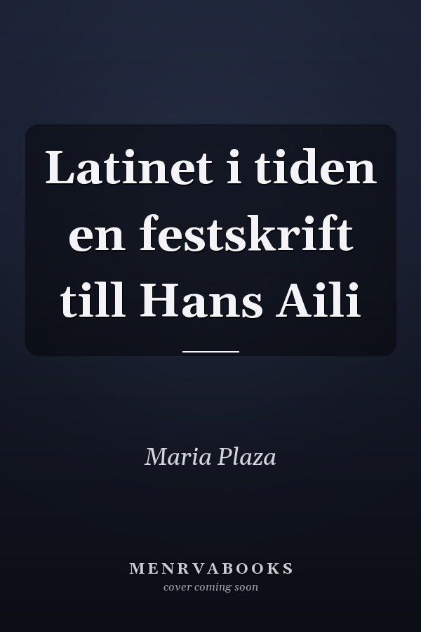 Latinet i tiden en festskrift till Hans Aili
