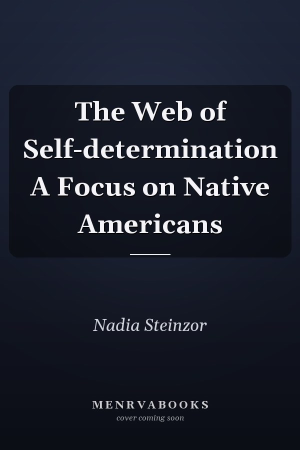 The Web of Self-determination A Focus on Native Americans