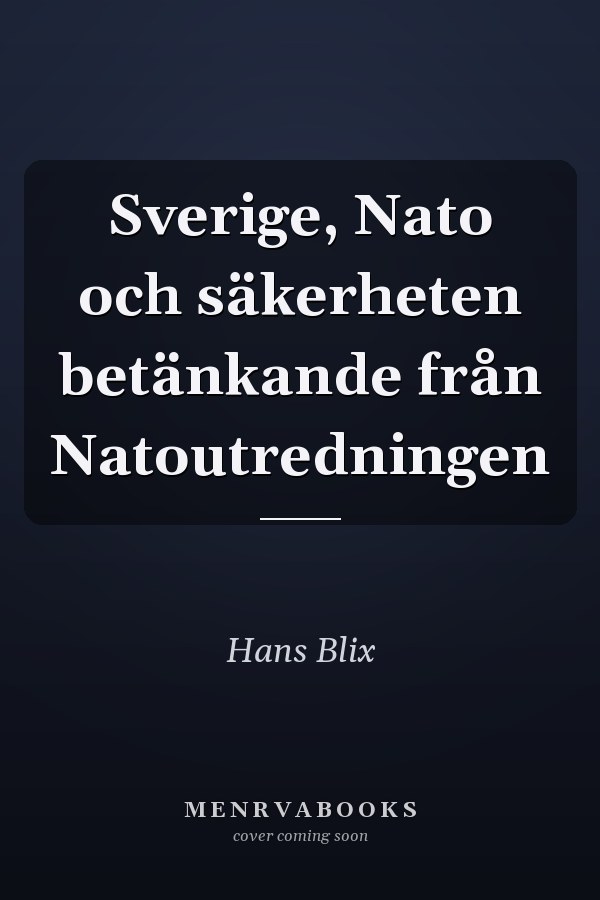 Sverige, Nato och säkerheten betänkande från Natoutredningen