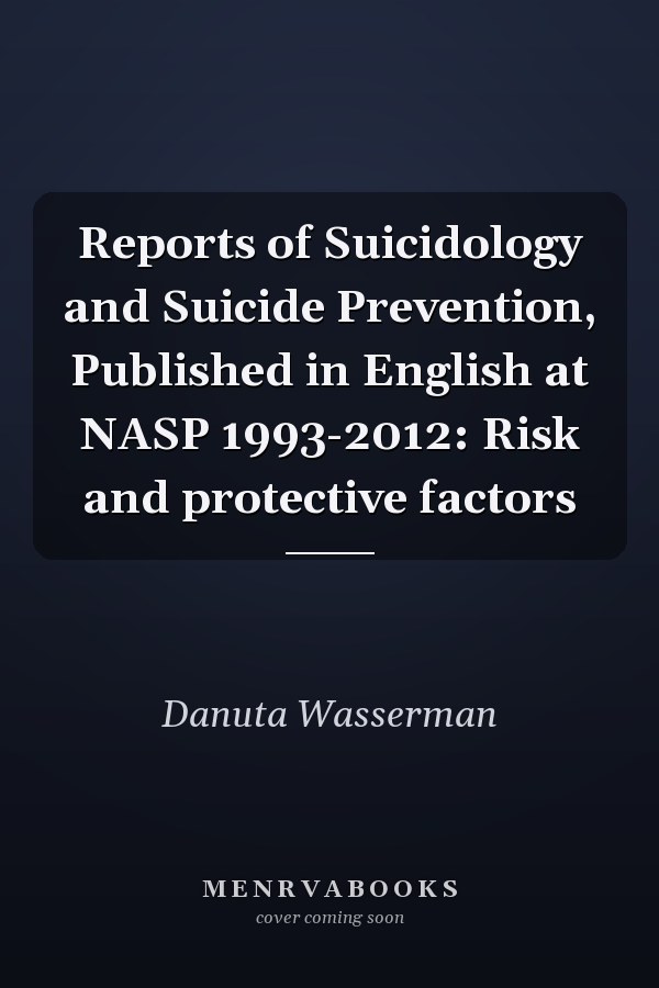 Reports of Suicidology and Suicide Prevention, Published in English at NASP 1993-2012: Risk and protective factors