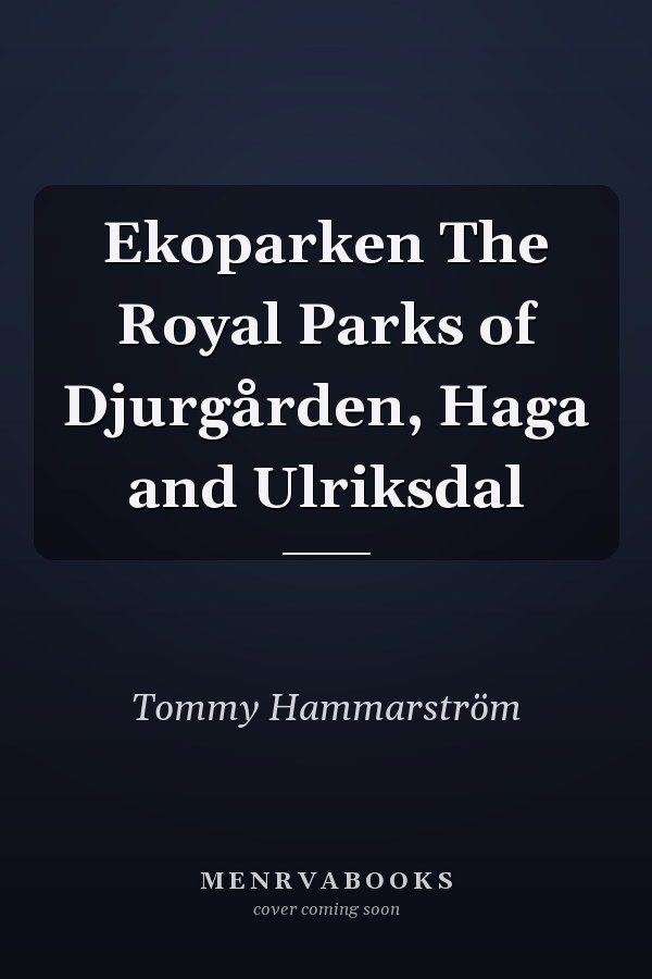 Ekoparken The Royal Parks of Djurgården, Haga and Ulriksdal