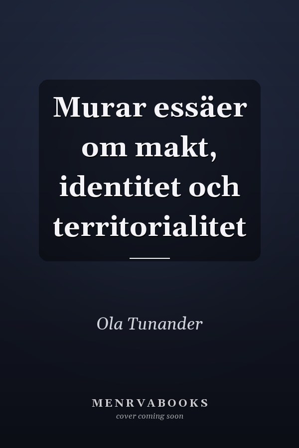 Murar essäer om makt, identitet och territorialitet