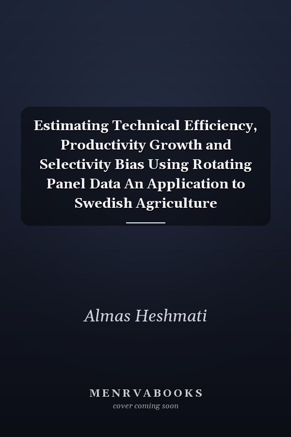 Estimating Technical Efficiency, Productivity Growth and Selectivity Bias Using Rotating Panel Data An Application to Swedish Agriculture