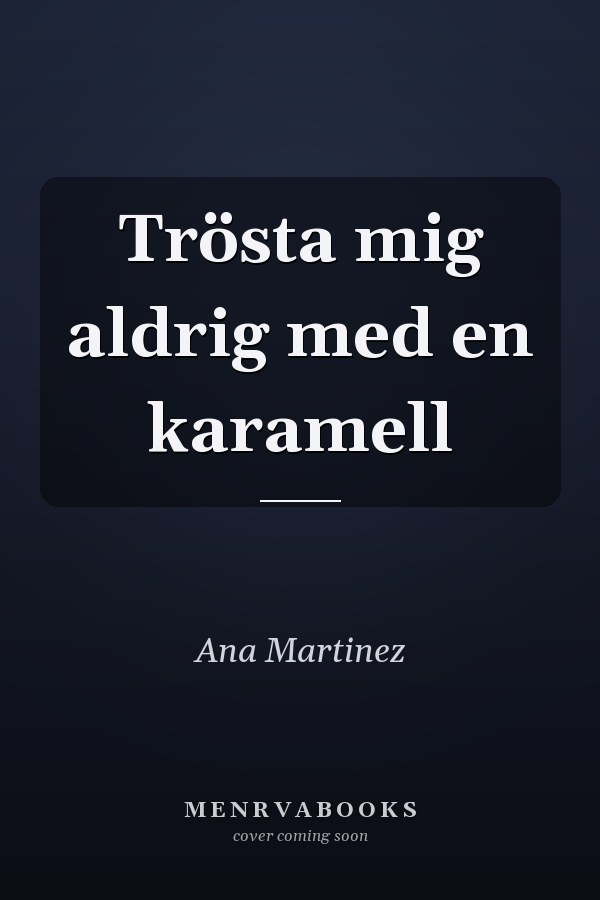 Trösta mig aldrig med en karamell