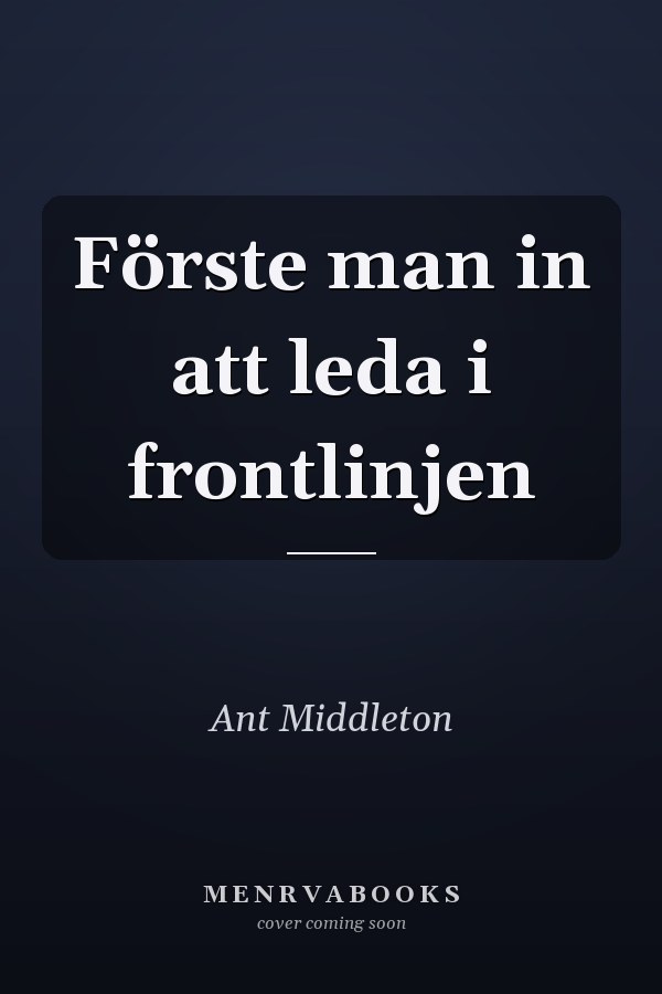 Förste man in att leda i frontlinjen