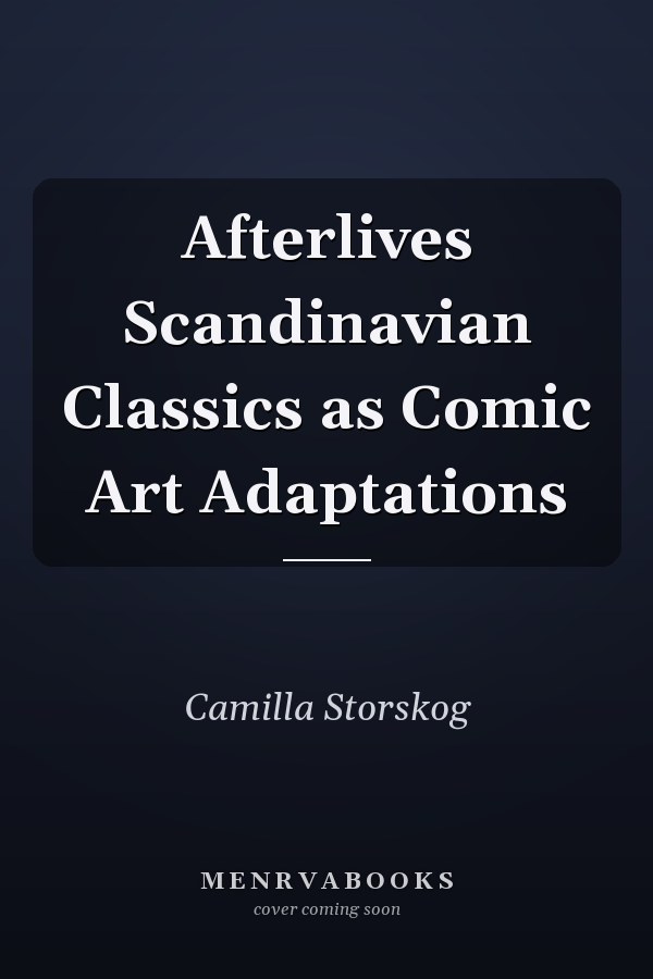 Afterlives Scandinavian Classics as Comic Art Adaptations