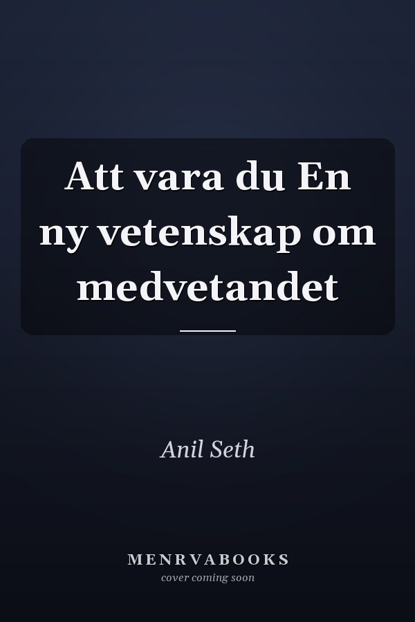 Att vara du En ny vetenskap om medvetandet