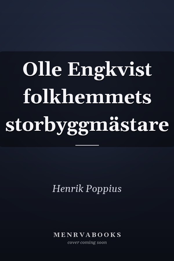 Olle Engkvist folkhemmets storbyggmästare