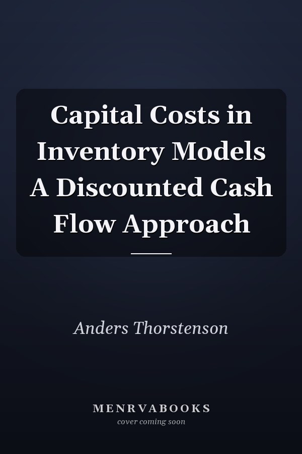 Capital Costs in Inventory Models A Discounted Cash Flow Approach
