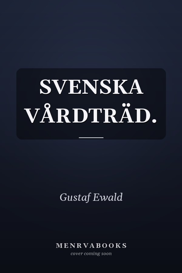 SVENSKA VÅRDTRÄD.