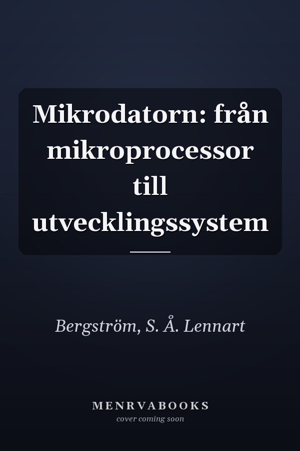 Mikrodatorn: från mikroprocessor till utvecklingssystem