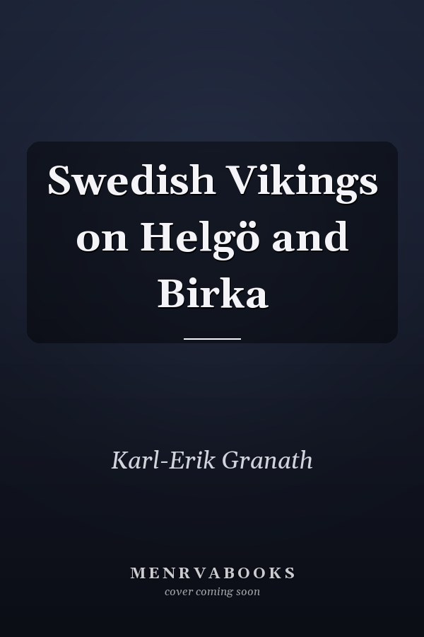 Swedish Vikings on Helgö and Birka