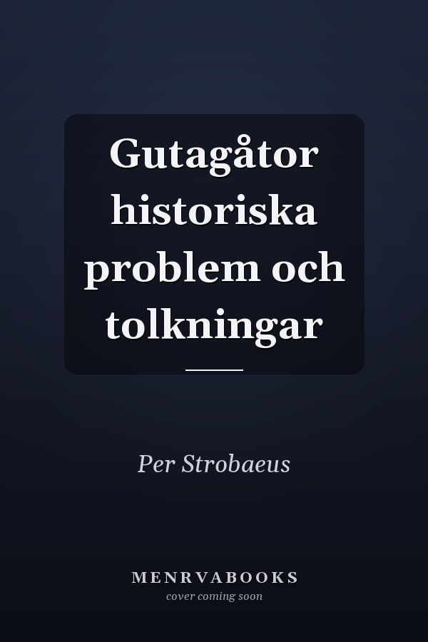 Gutagåtor historiska problem och tolkningar
