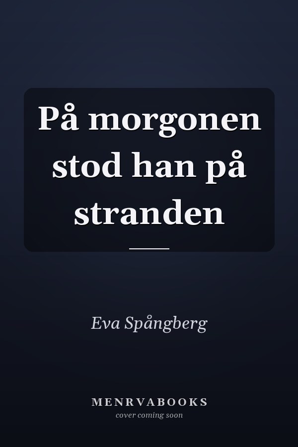 På morgonen stod han på stranden
