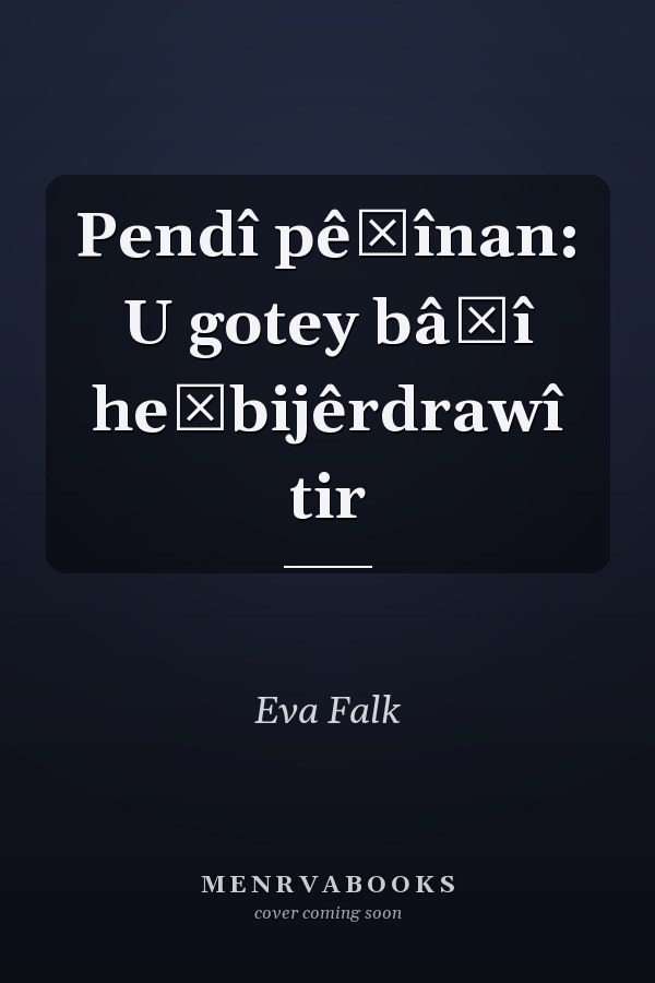 Pendî pêşînan: U gotey bâşî hełbijêrdrawî tir