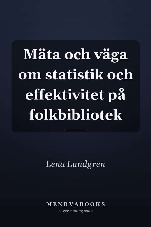 Mäta och väga om statistik och effektivitet på folkbibliotek