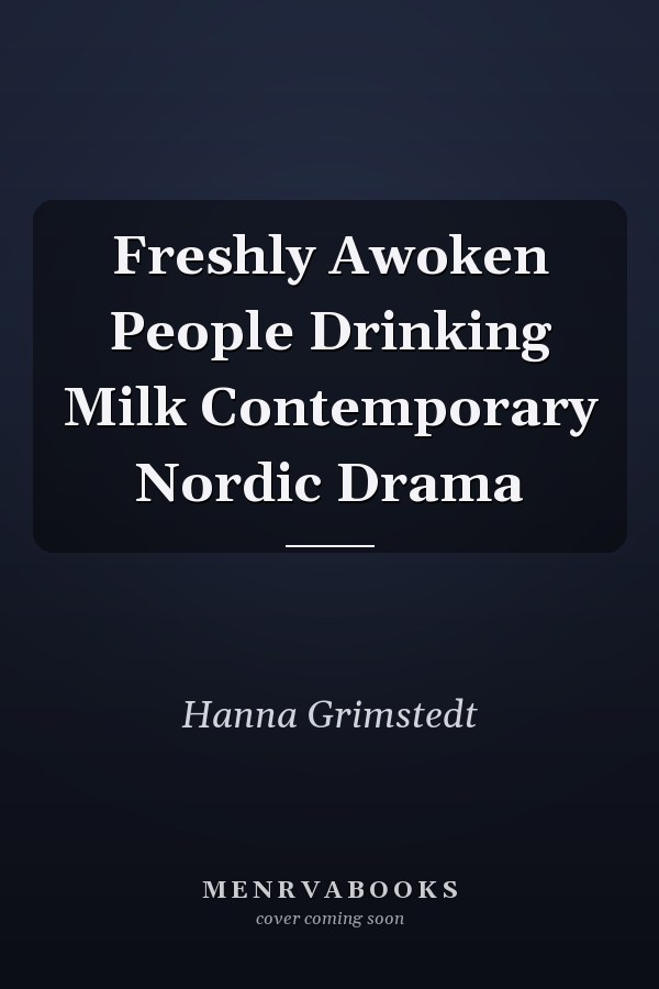 Freshly Awoken People Drinking Milk Contemporary Nordic Drama