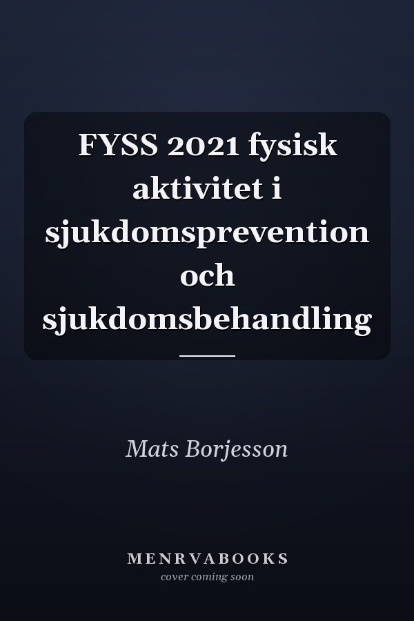 FYSS 2021 fysisk aktivitet i sjukdomsprevention och sjukdomsbehandling