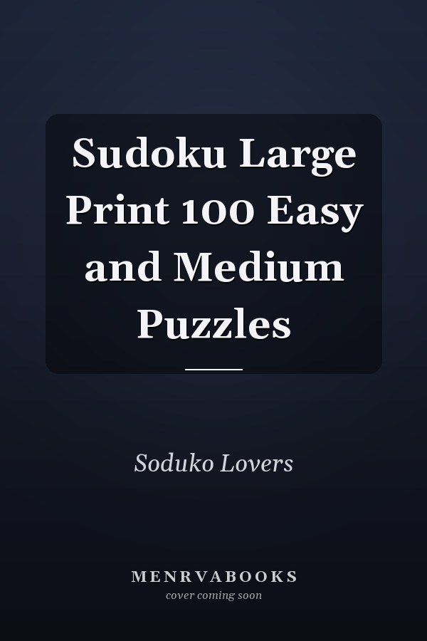 Sudoku Large Print 100 Easy and Medium Puzzles
