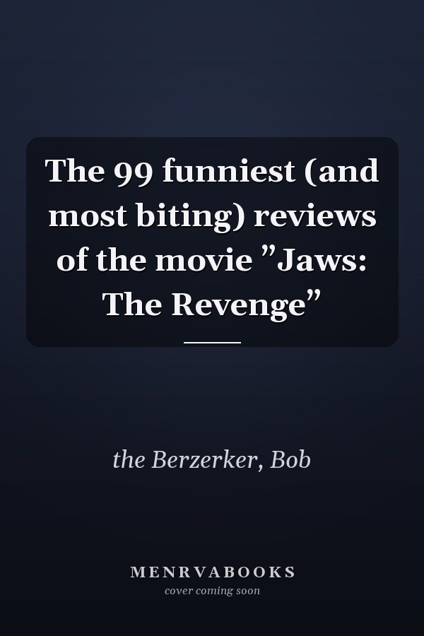 The 99 funniest (and most biting) reviews of the movie ”Jaws: The Revenge”