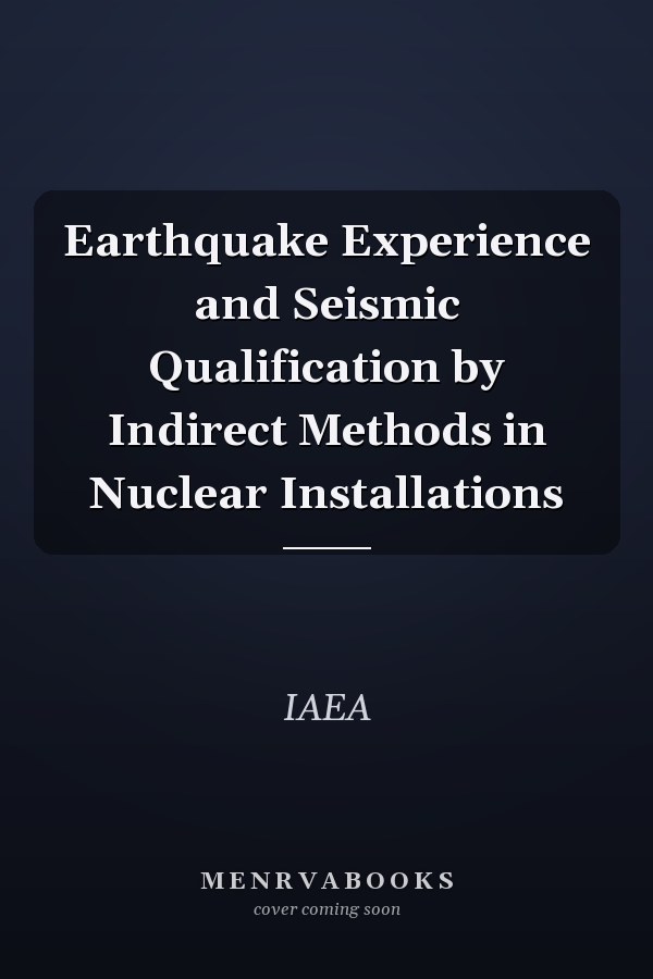 Earthquake Experience and Seismic Qualification by Indirect Methods in Nuclear Installations