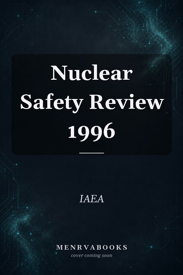 Nuclear Safety Review 1996