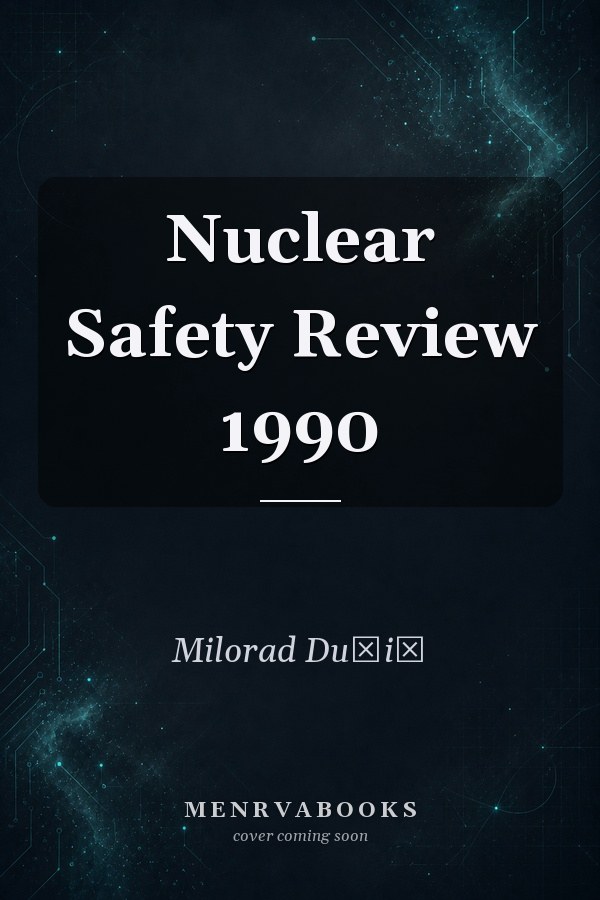 Nuclear Safety Review 1990