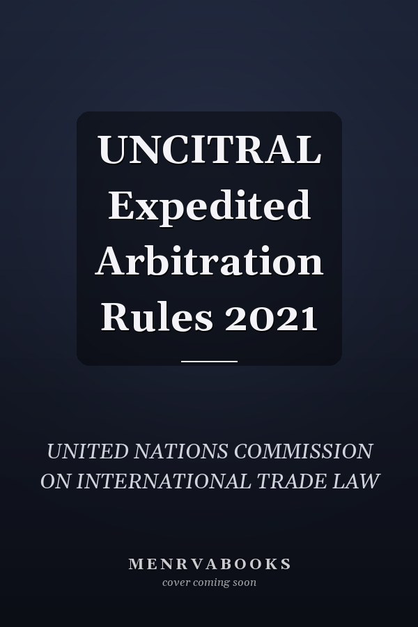 UNCITRAL Expedited Arbitration Rules 2021