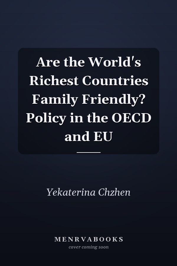 Are the World's Richest Countries Family Friendly? Policy in the OECD and EU
