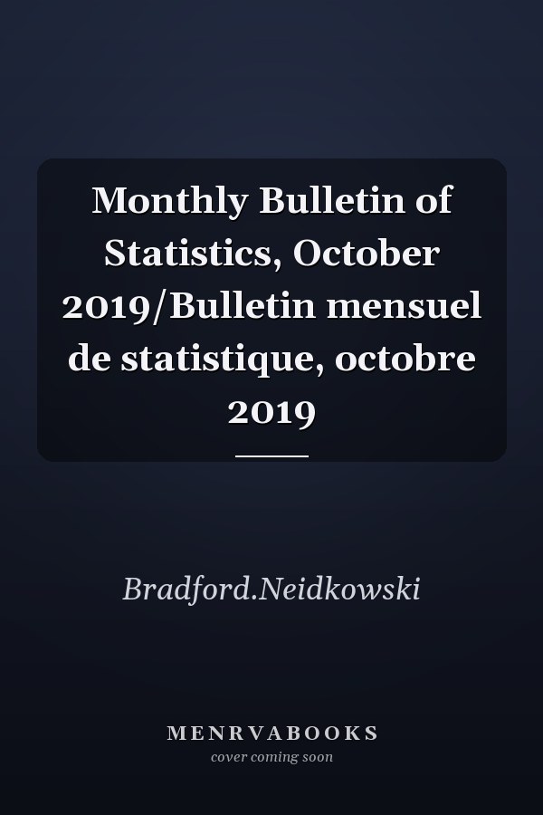 Monthly Bulletin of Statistics, October 2019/Bulletin mensuel de statistique, octobre 2019