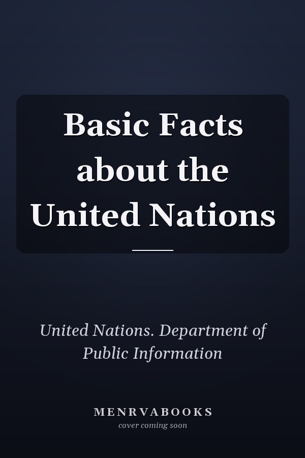 Basic Facts about the United Nations