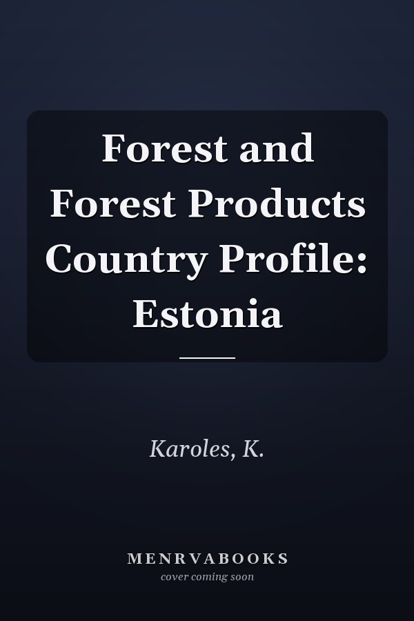 Forest and Forest Products Country Profile: Estonia