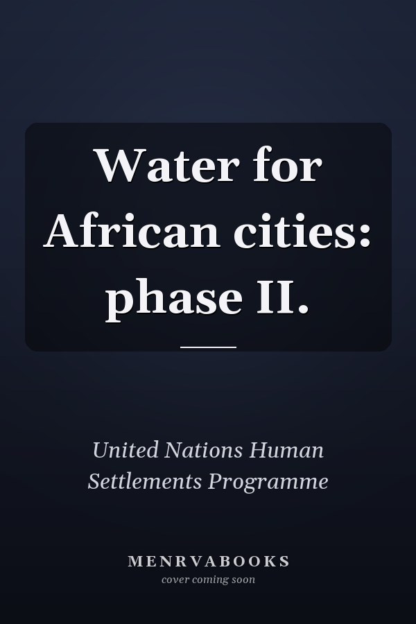 Water for African cities: phase II.