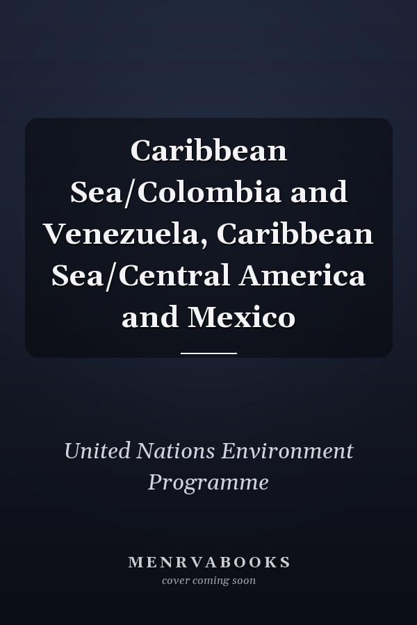 Caribbean Sea/Colombia and Venezuela, Caribbean Sea/Central America and Mexico