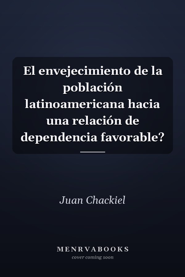 El envejecimiento de la población latinoamericana hacia una relación de dependencia favorable?
