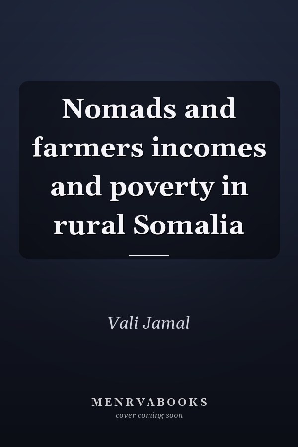 Nomads and farmers incomes and poverty in rural Somalia