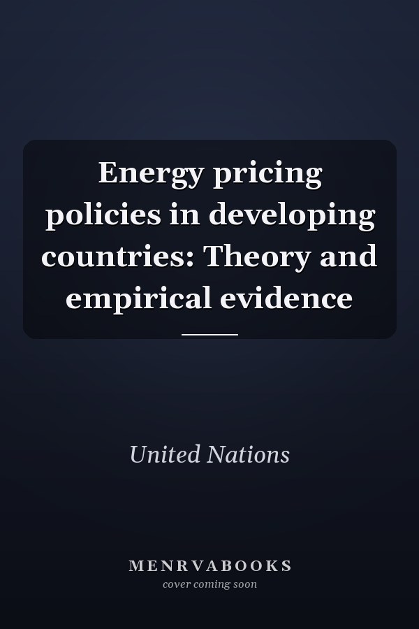 Energy pricing policies in developing countries: Theory and empirical evidence