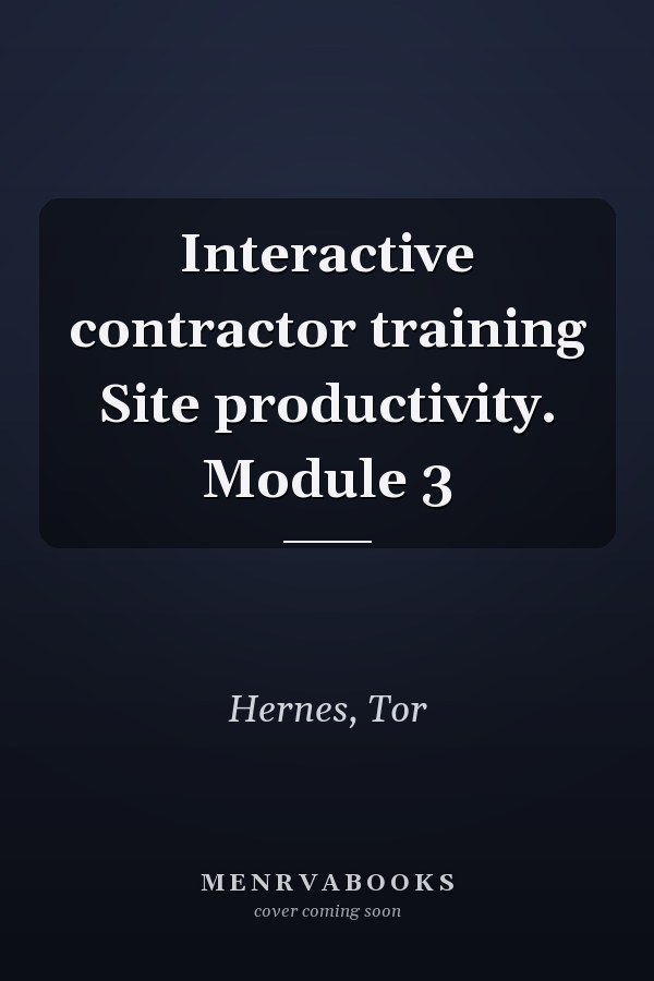Interactive contractor training Site productivity. Module 3