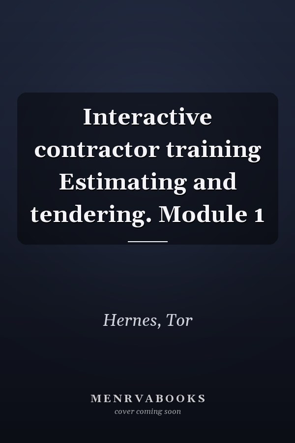 Interactive contractor training Estimating and tendering. Module 1