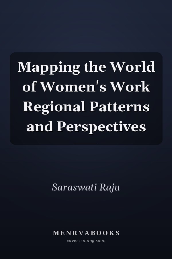 Mapping the World of Women's Work Regional Patterns and Perspectives