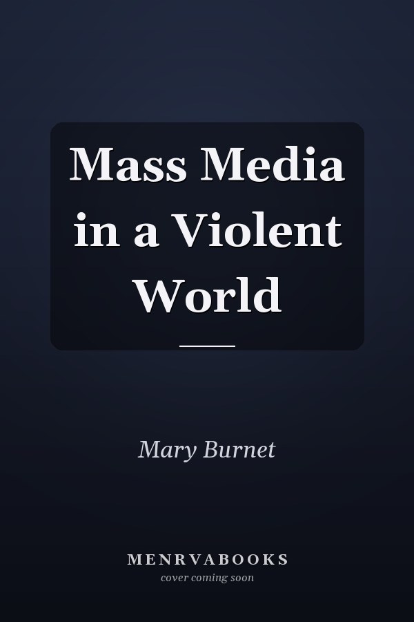 Mass Media in a Violent World