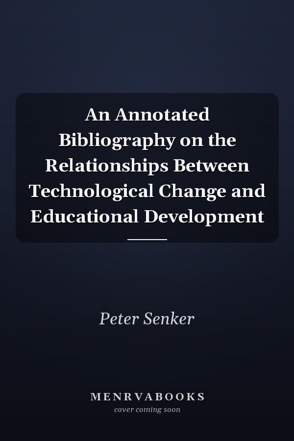 An Annotated Bibliography on the Relationships Between Technological Change and Educational Development