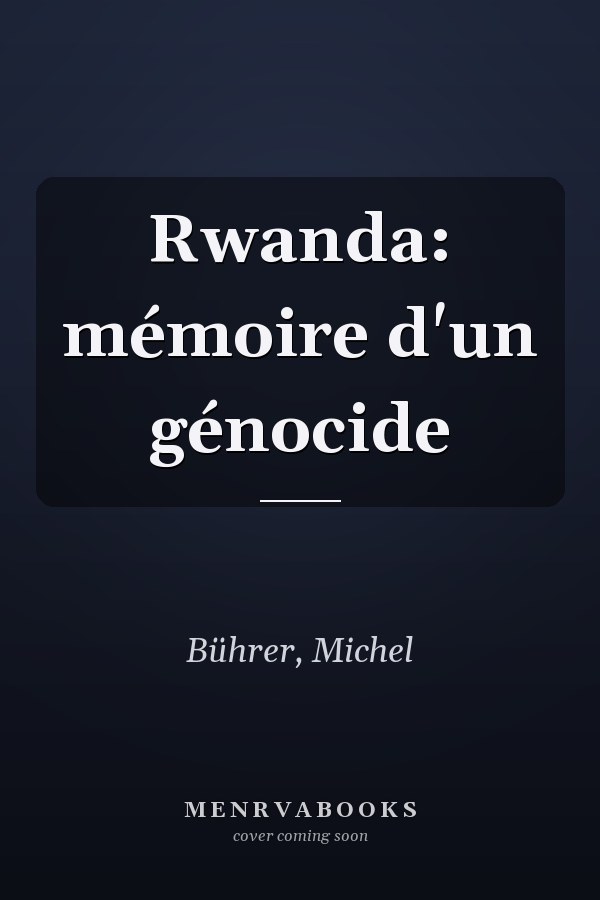 Rwanda: mémoire d'un génocide