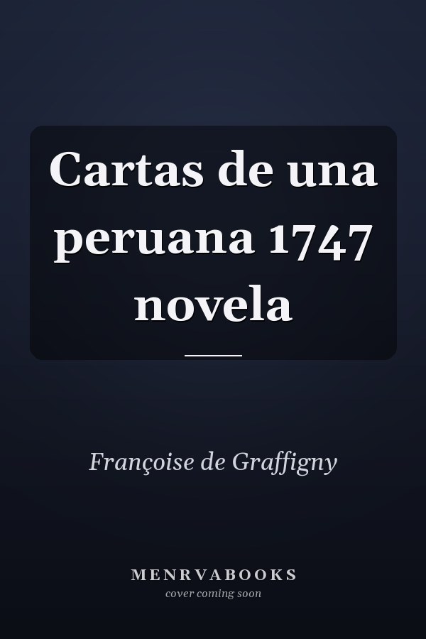 Cartas de una peruana 1747 novela