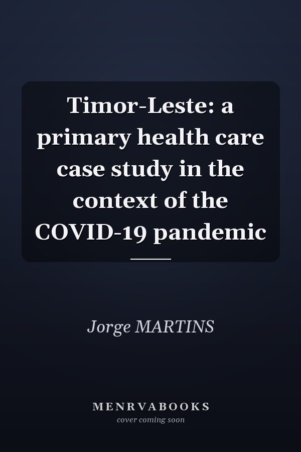 Timor-Leste: a primary health care case study in the context of the COVID-19 pandemic