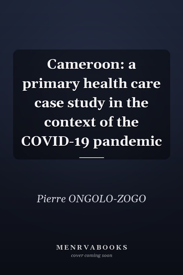 Cameroon: a primary health care case study in the context of the COVID-19 pandemic