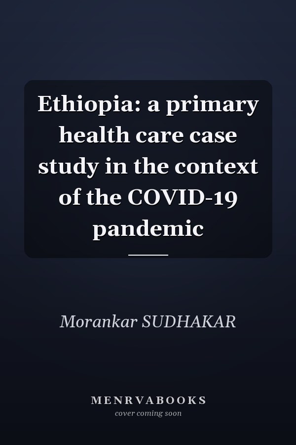 Ethiopia: a primary health care case study in the context of the COVID-19 pandemic