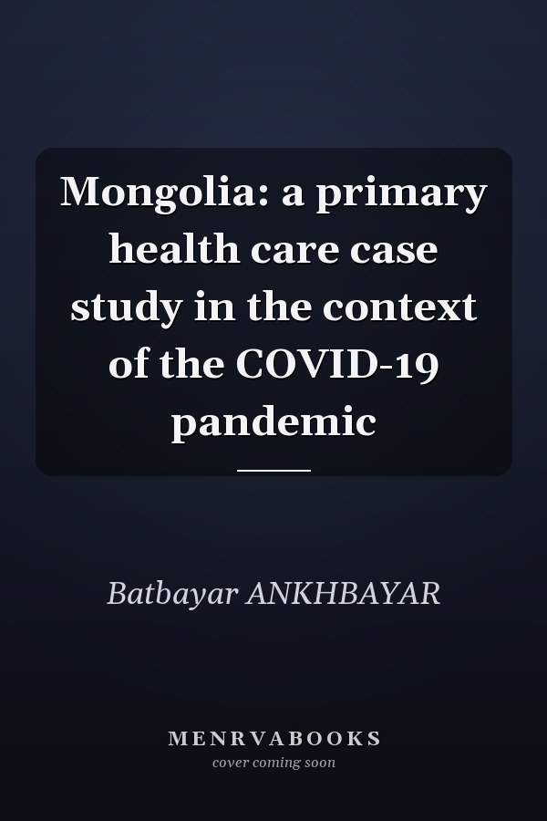 Mongolia: a primary health care case study in the context of the COVID-19 pandemic