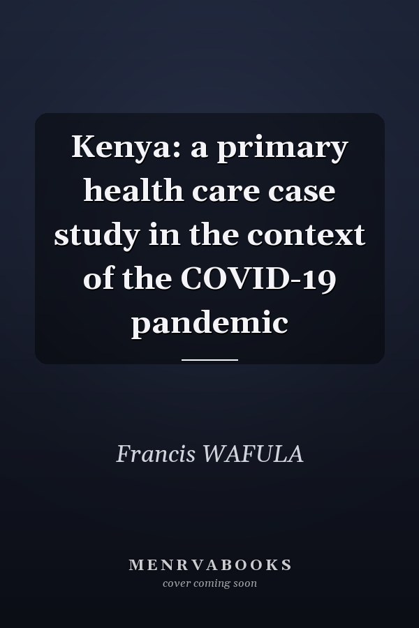 Kenya: a primary health care case study in the context of the COVID-19 pandemic