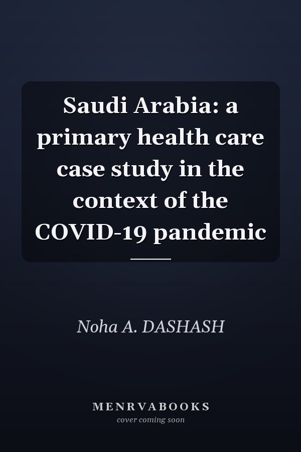 Saudi Arabia: a primary health care case study in the context of the COVID-19 pandemic